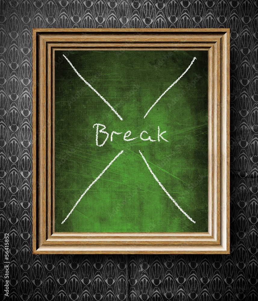 Break sign chalkboard in old wooden frame