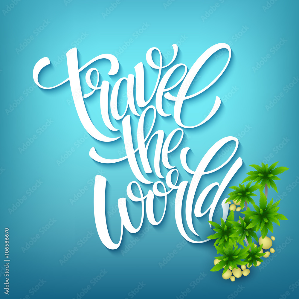 环游世界。手工刻字。棕榈树岛。海滨。夏季海报。矢量插图