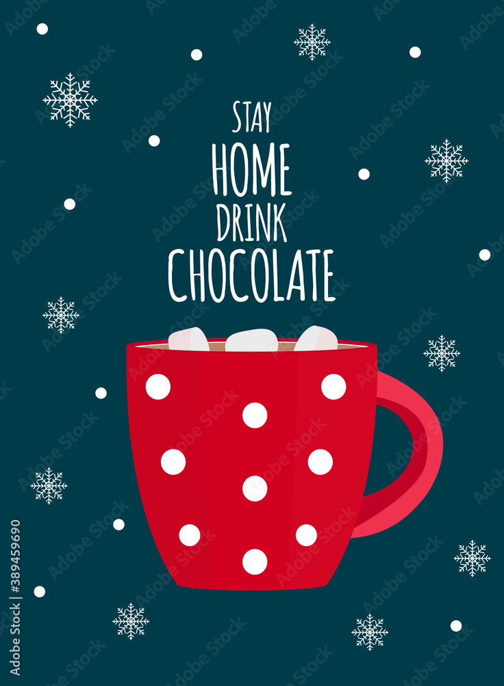 Stay Home Drink chocolate. Winter Concept. Vector Illustration