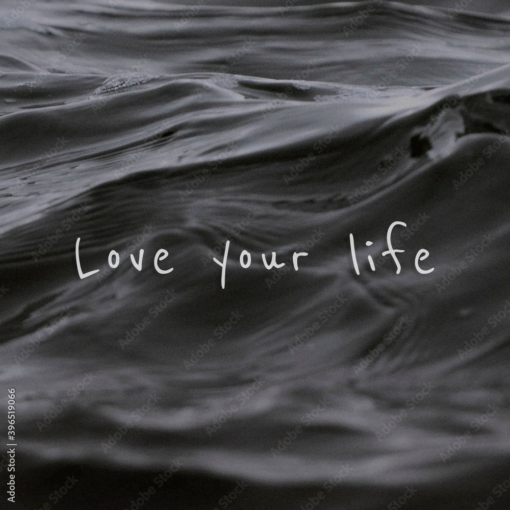 Love your life quote on a water wave background
