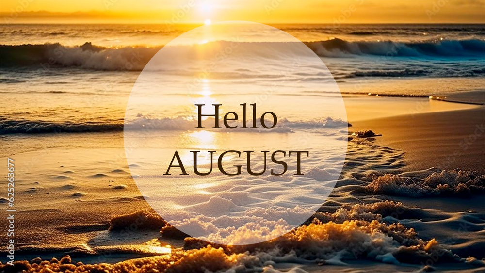 Hello August greeting on ocean sunset background.Summer concept.Selective focus.